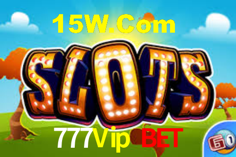777Vip Bet,777Vip.Com